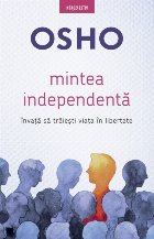 Osho Mintea independentă Învaţă să