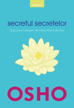 Osho. Secretul secretelor
