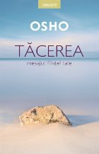 Osho Tăcerea Mesajul ființei tale