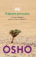 Osho Trăiește periculos