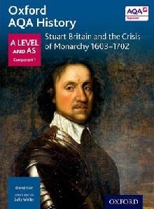 Oxford AQA History for A Level: Stuart Britain and the Crisi