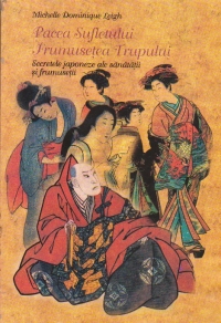 Pacea Sufletului. Frumusetea Trupului - Secretele japoneze ale sanatatii si frumusetii