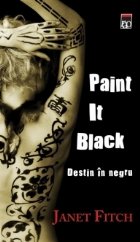Paint It Black. Destin in negru
