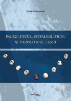 coperta Paleoliticul, epipaleoliticul si mezoliticul lumii