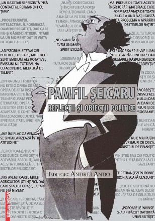 Pamfil Seicaru. Reflectii si obiectii politice