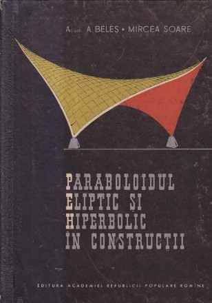 Paraboloidul eliptic si hiperbolic in constructii