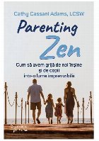 Parenting Zen cum să avem