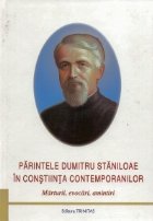 coperta Parintele Dumitru Staniloae in constiinta contemporanilor. Marturii, evocari, amintiri