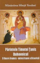coperta Parintele Timotei Tanis Duhovnicul - O floare frumos-mirositoare a Bisericii