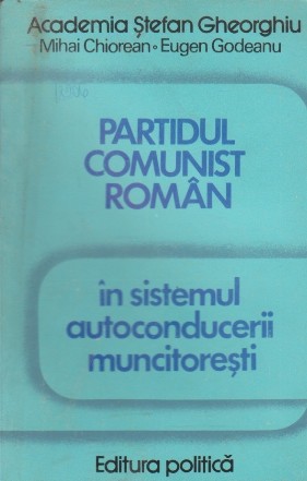 Partidul Comunist Roman, in sistemul autoconducerii muncitoresti