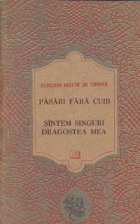 Pasari fara cuib. Sintem singuri, dragostea mea