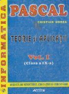 PASCAL. Teorie si aplicatii, Volumul I (Clasa a IX-a)