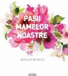 coperta Pasii mamelor noastre. Antologie de versuri