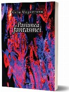 Pasiunea fantasmei