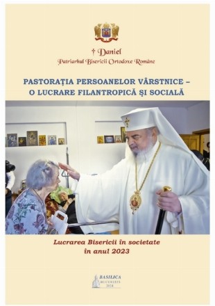 Pastoraţia persoanelor vârstnice - o lucrare filantropică şi socială : lucrarea Bisericii în societate în anul 2023