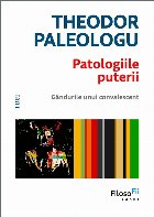 Patologiile puterii : gândurile unui convalescent