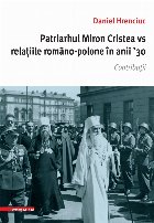 Patriarhul Miron Cristea vs relatiile romano-polone in anii \'30. Contributii