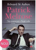 Patrick Melrose. Nu conteaza. Vesti rele