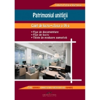 PATRIMONIUL UNITATII - Caiet de lucru pentru clasa a IX-a