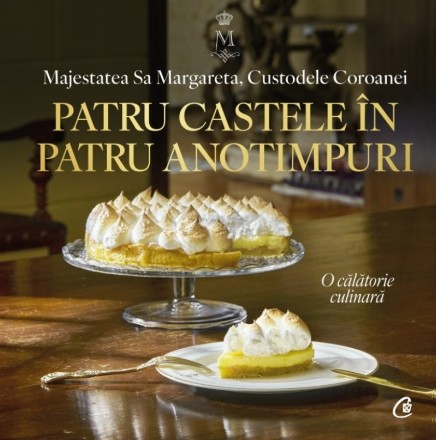 Patru castele în patru anotimpuri : o călătorie culinară