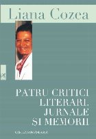 Patru critici literari. Jurnale si memorii