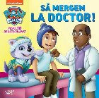 Patrula căţeluşilor să mergem doctor