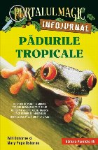 Pădurile tropicale. Infojurnal (însoțește volumul 6 din seria Portalul magic:  „Aventuri în jungla Amaz