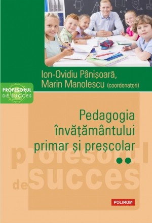 Pedagogia învățământului primar și preșcolar. Vol. II