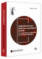 Pedeapsa şi iertarea în sistemul judiciar : o analiză jurisprudenţială, doctrinară şi filosofică a ind