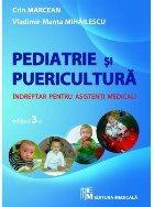 Pediatrie si puericultura. Indreptar pentru asistenti medicali. Editia a 3-a