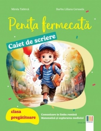 Peniţa fermecată : comunicare în limba română, matematică şi explorarea mediului,caiet de scriere,clasa pregătitoare