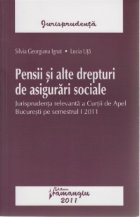 Pensii si alte drepturi de asigurari sociale -  Jurisprudenta relevanta a Curtii de Apel Bucuresti pe semestru