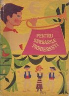coperta Pentru Serbarile Pionieresti (Poezii, cintece, piese de teatru, jocuri pionieresti, dansuri) 1964