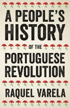 People\'s History of the Portuguese Revolution