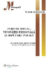 Pericol social, vinovatie personala si imputare penala