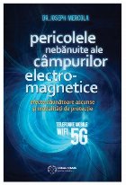 coperta Pericolele nebanuite ale campurilor electromagnetice. 5G, wifi si telefoane mobile