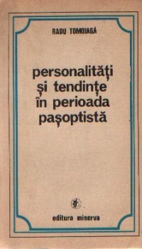 Personalitati si tendinte in perioada pasoptista