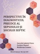 Perspective în diagnosticul precoce al sepsisului şi şocului septic