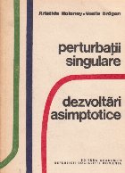 Perturbatii singulare Dezvoltari asimptotice