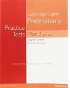 PET Practice Tests Plus 2 with Key. Cambridge English Preliminary. Teaching not just testing