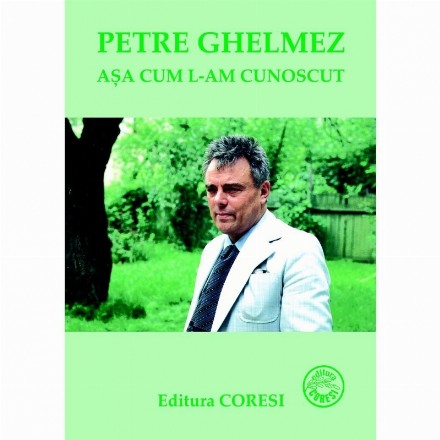 Petre Ghelmez – asa cum l-am cunoscut