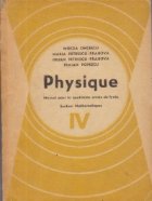 Physique - Manuel pour la qutrieme annee lycee, Section Mathematiques, IV (Fizica pentru anul IV de liceu, L. 