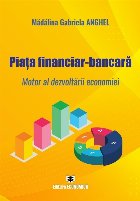 Piaţa financiar-bancară : motor al dezvoltării economiei