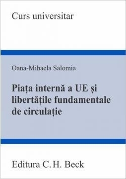 Piaţa internă a Uniunii Europene şi cele patru libertăţi fundamentale de circulaţie