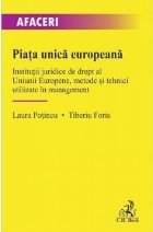 Piaţa unică europeană : instituţii juridice de drept al Uniunii Europene, metode şi tehnici utilizate în