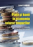 Piata si banii in economia tuturor timpurilor. O alta istorie a monedei si a economiei cu, dar si fara moneda