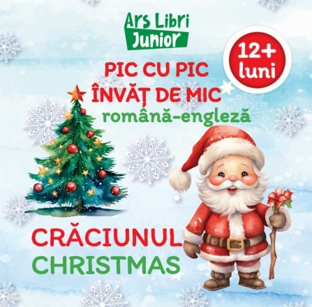 Pic cu pic învăţ de mic română-engleză : 12+ luni,Crăciunul