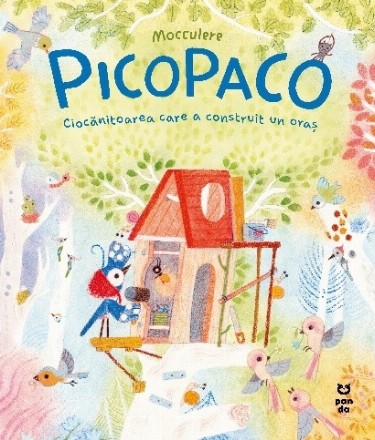 Picopaco : ciocănitoarea care a construit un oraş