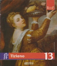 Pictori de Geniu, Nr. 13 - Viata si opera lui Tiziano