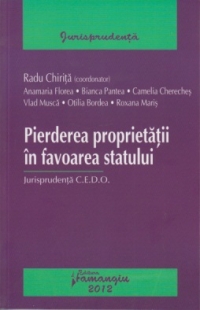 Pierderea proprietatii in favoarea statului. Jurisprudenta C.E.D.O.